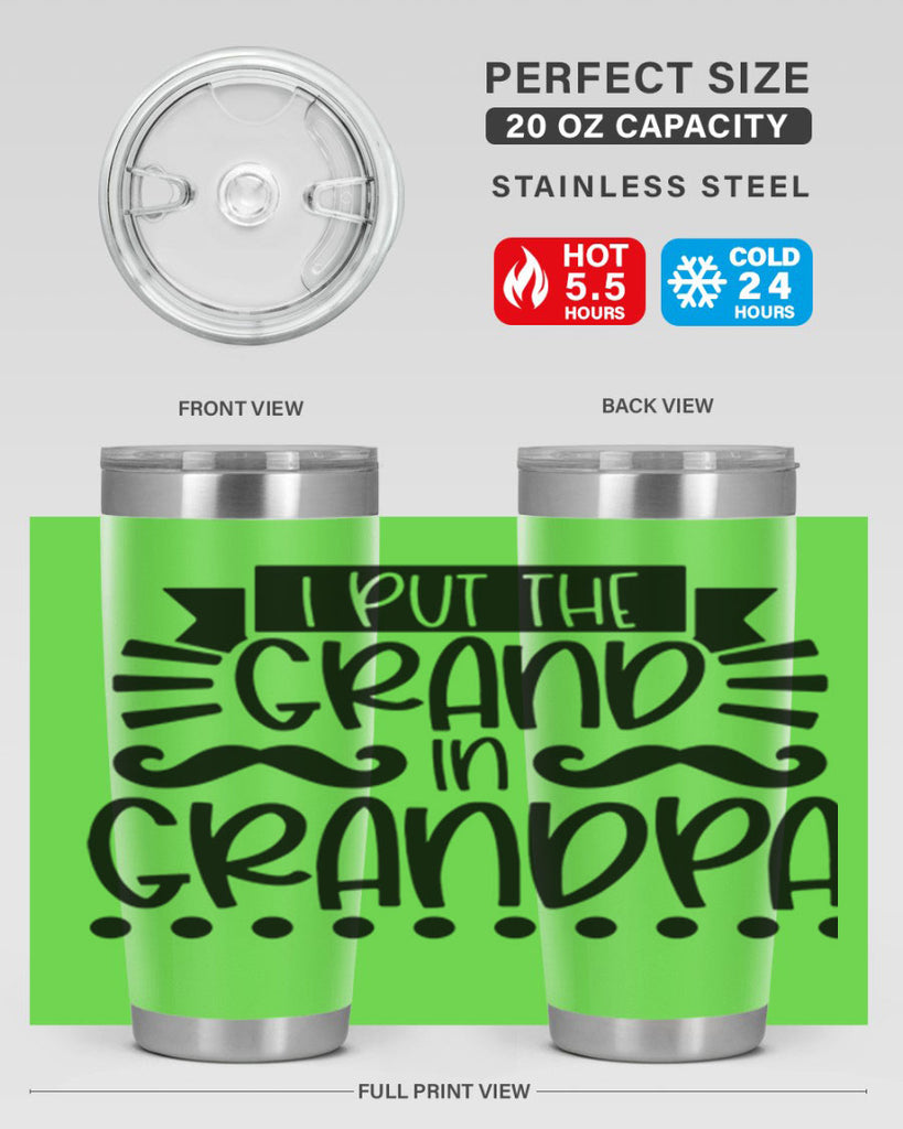 i put the grand in grandpa 36#- fathers day- Tumbler