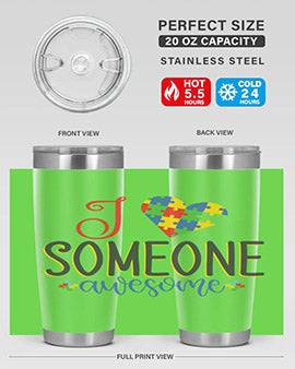 i someone awesome Style 25#- autism- Tumbler