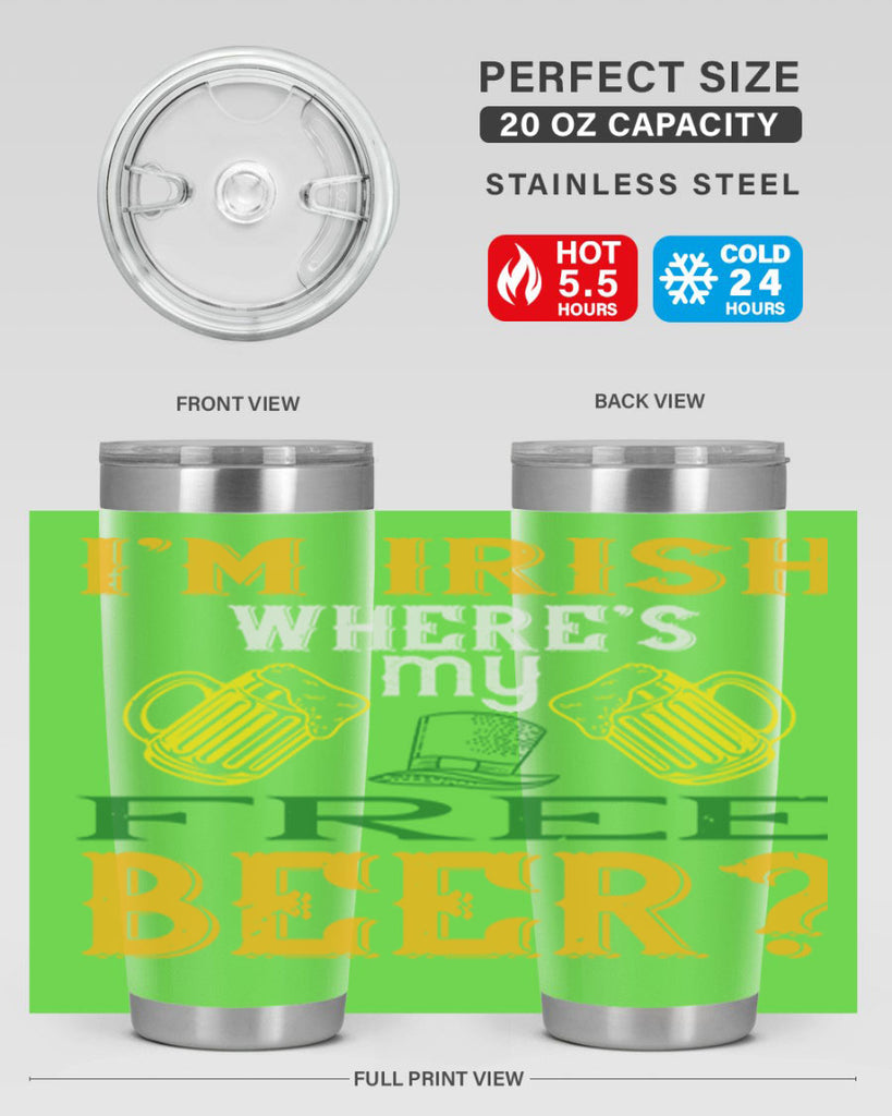 i’m irish where’s my free beer Style 127#- St Patricks Day- Tumbler