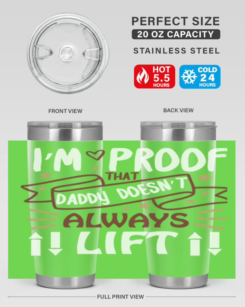 i’m proof that daddy doesn’t always lift 86#- fathers day- Tumbler
