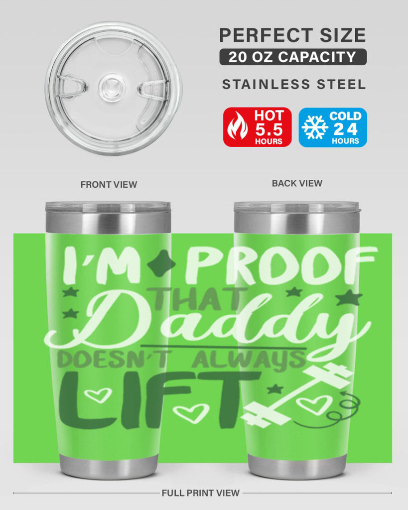 i’m proof that daddy doesn’t always lift 87#- fathers day- Tumbler