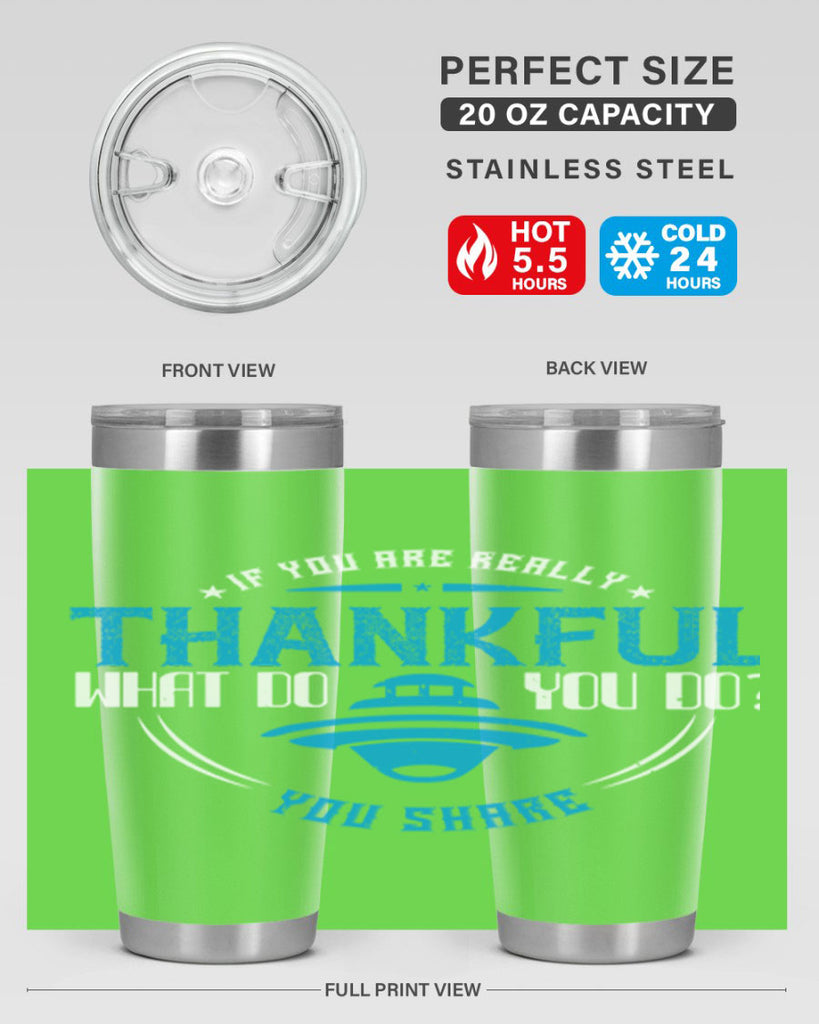if you are really thankful what do you do you share 28#- thanksgiving- Tumbler