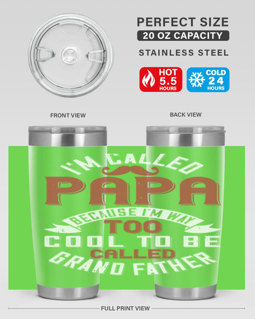 im called papa because im way too cool to be called grand father 229#- fathers day- Tumbler