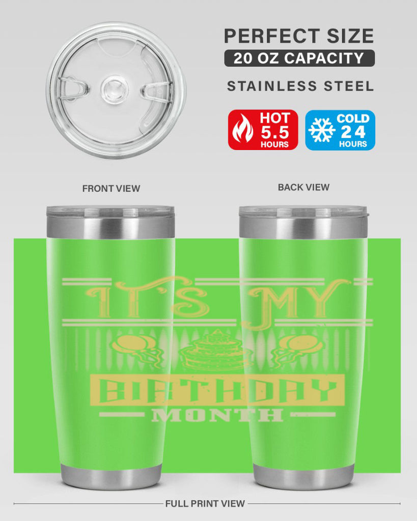 its my birthday month Style 87#- birthday- tumbler