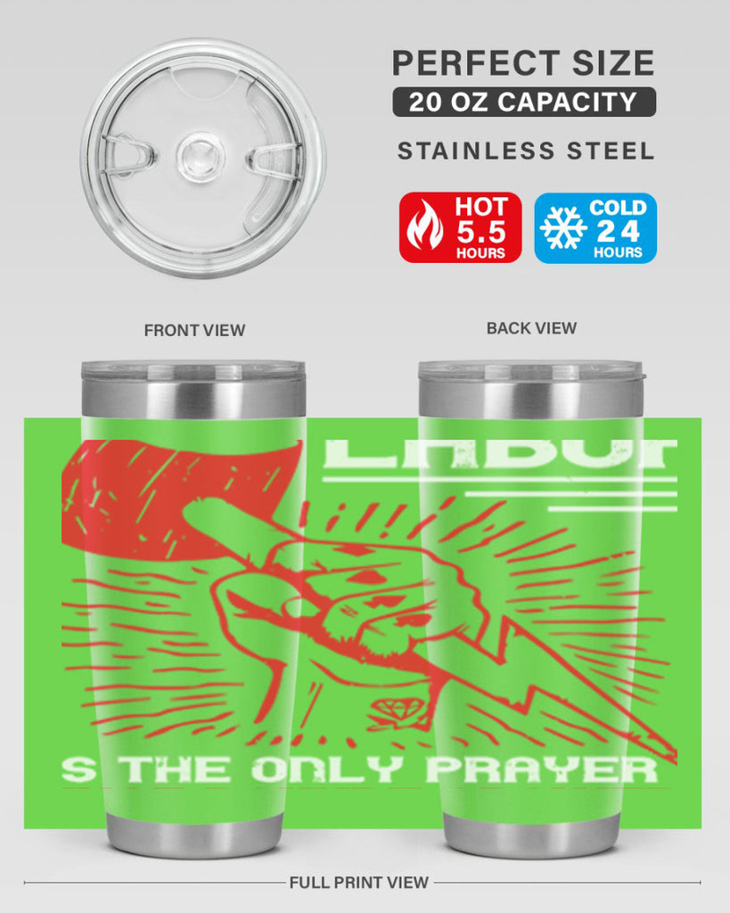 labor is the only prayer that nature answers 30#- labor day- Tumbler