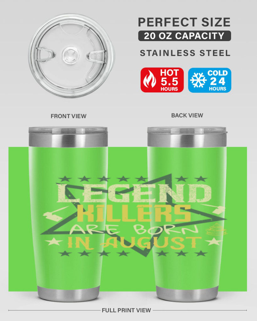 legend killers are born in august Style 64#- birthday- tumbler