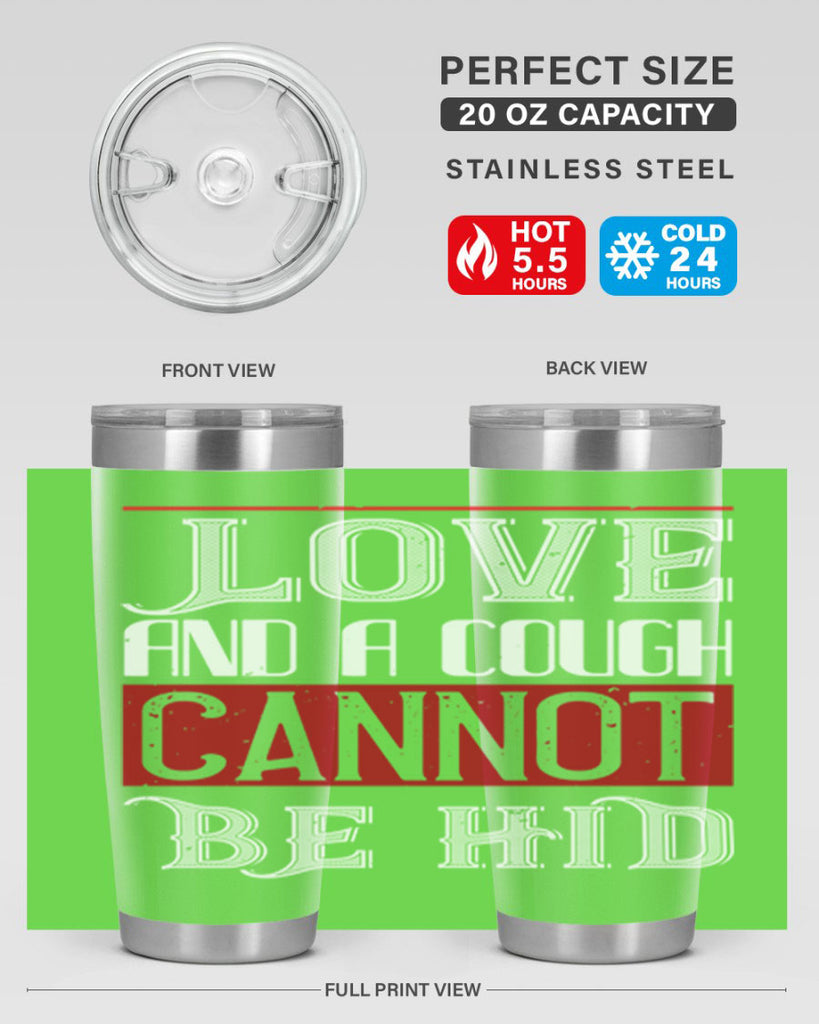 love and a cough cannat be hid 45#- valentines day- Tumbler
