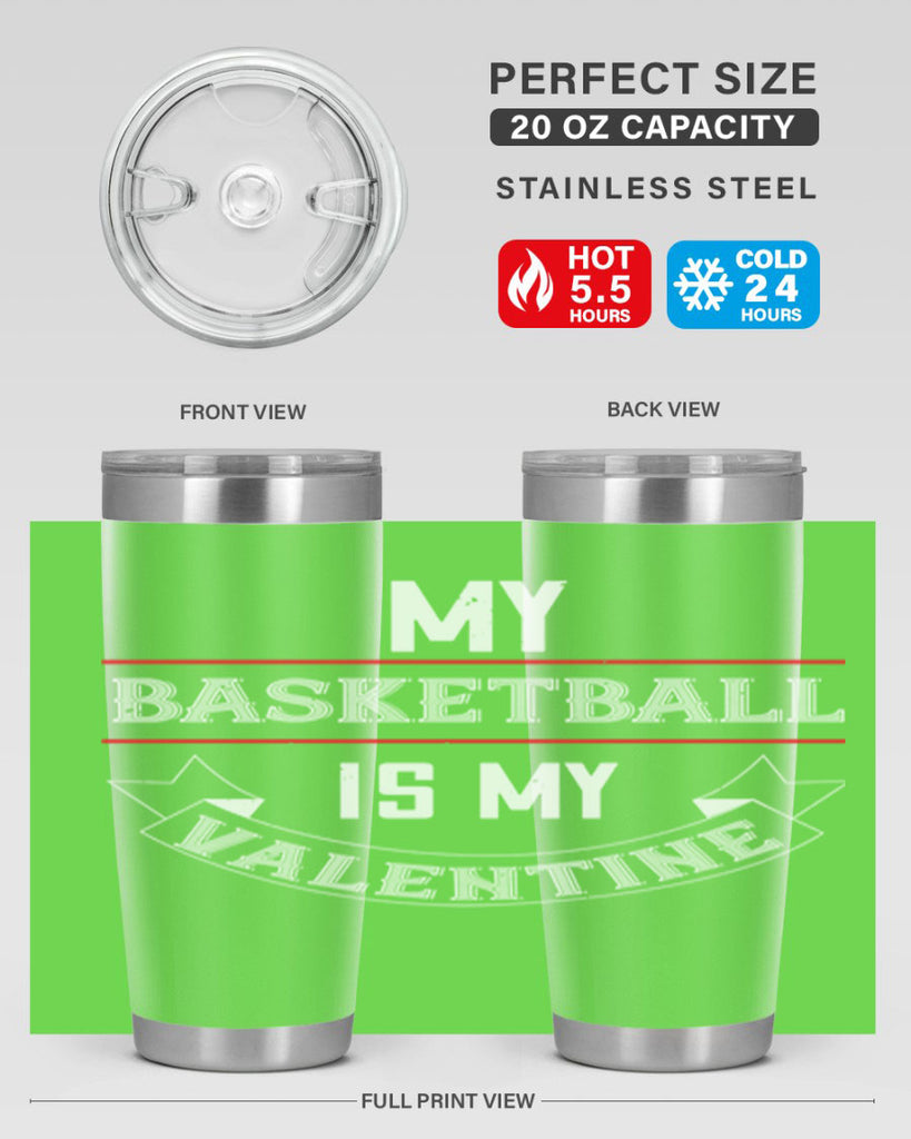 my basketball is my valentine 39#- valentines day- Tumbler
