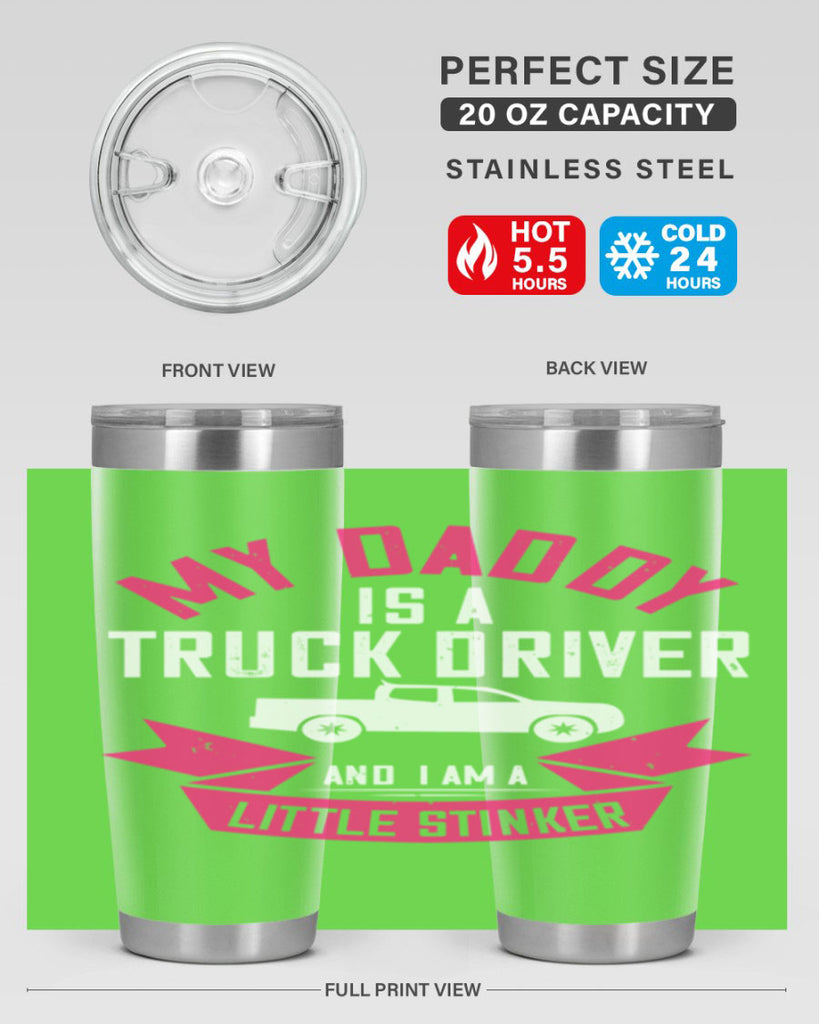 my daddy is a truck driver and i am a little stinker Style 29#- truck driver- tumbler