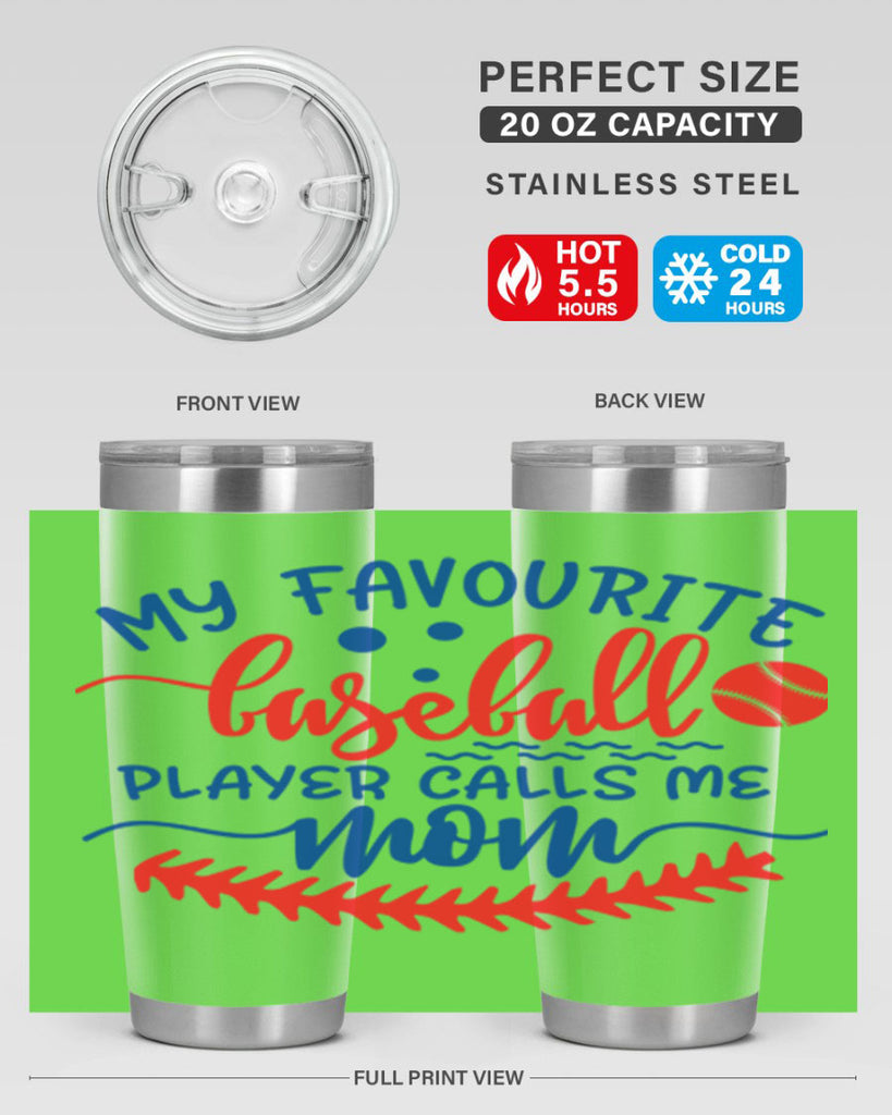 my favourite baseball player calls me mom 2051#- baseball- Tumbler