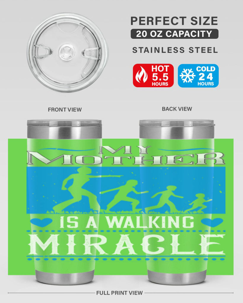 my mother is a walking miracle 45#- mothers day- Tumbler