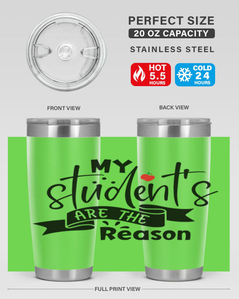 my students are the reason Style 172#- teacher- tumbler