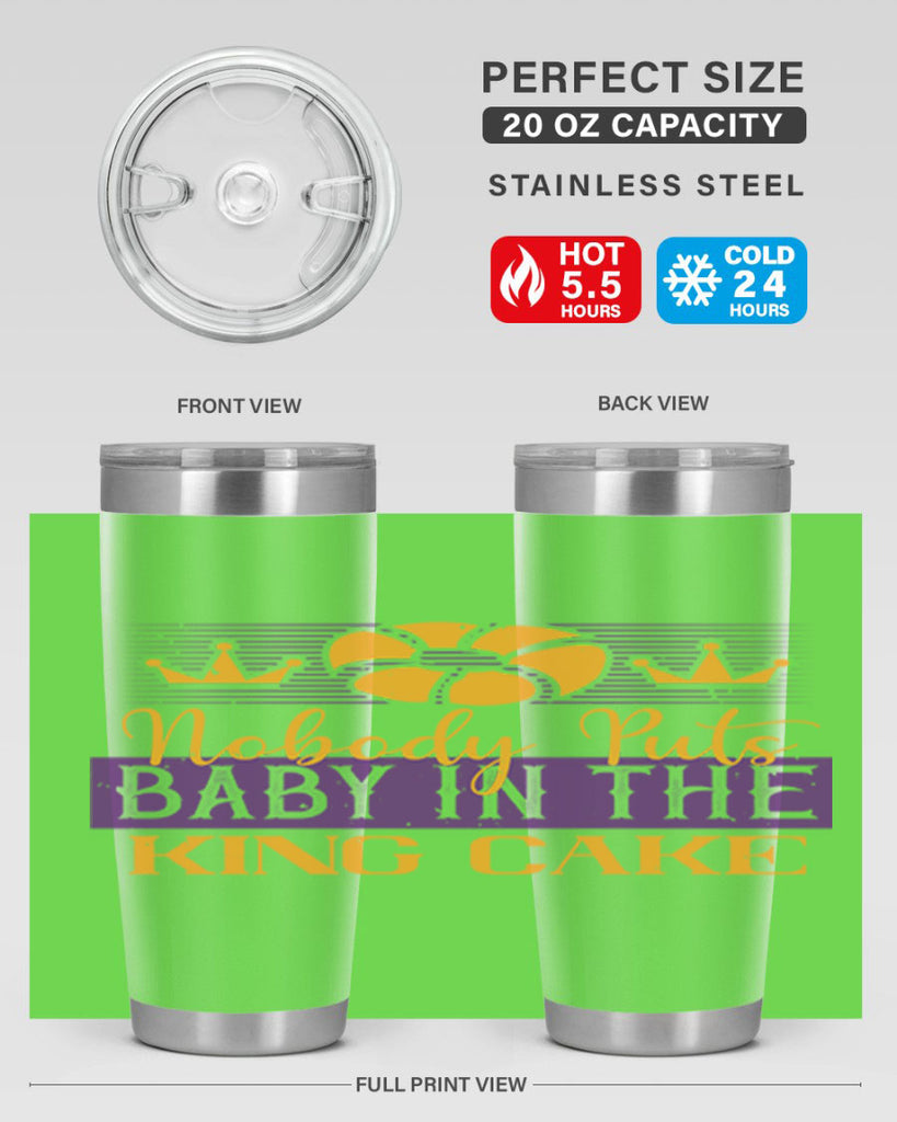 nobody puts baby in the king cake 41#- mardi gras- Tumbler