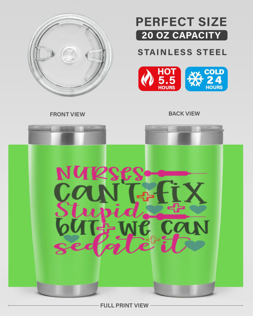 nurses cant fix stupid but we can sedate it Style Style 86#- nurse- tumbler