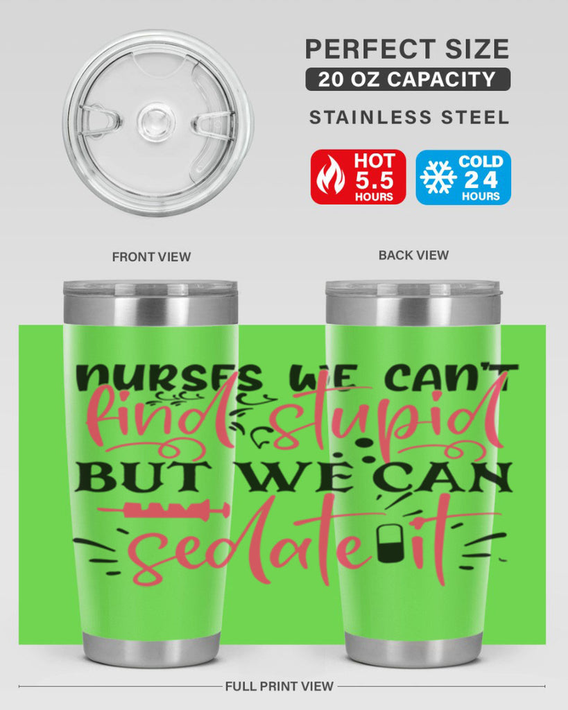nurses we cant find stupid but we can sedate it Style 361#- nurse- tumbler