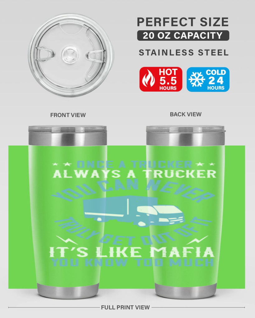 once a trucker always a trucker you z Style 25#- truck driver- tumbler