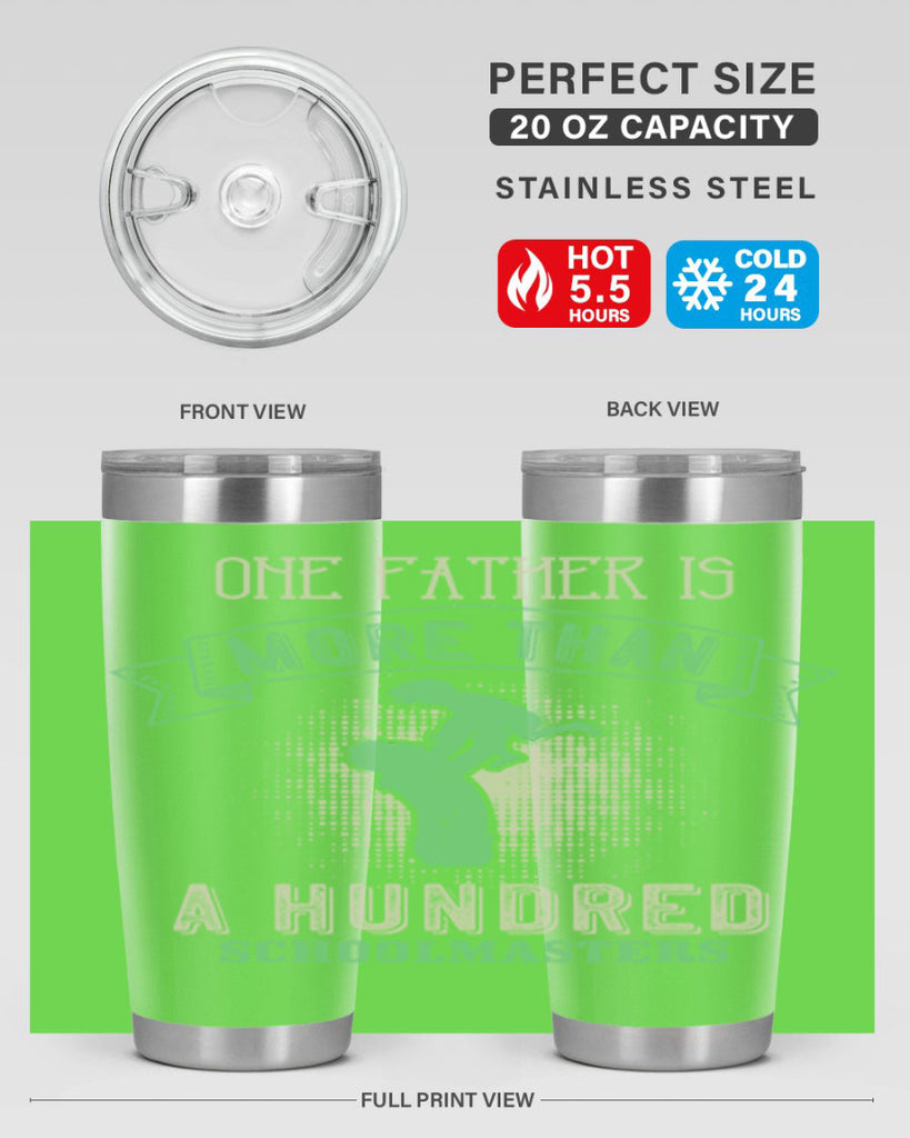 one father is more than a hundred schoolmasters 193#- fathers day- Tumbler