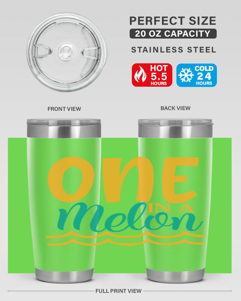 one in a melon Style 84#- summer- Tumbler