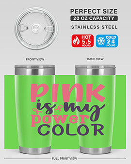 pink is my power color Style 5#- breast cancer- Tumbler