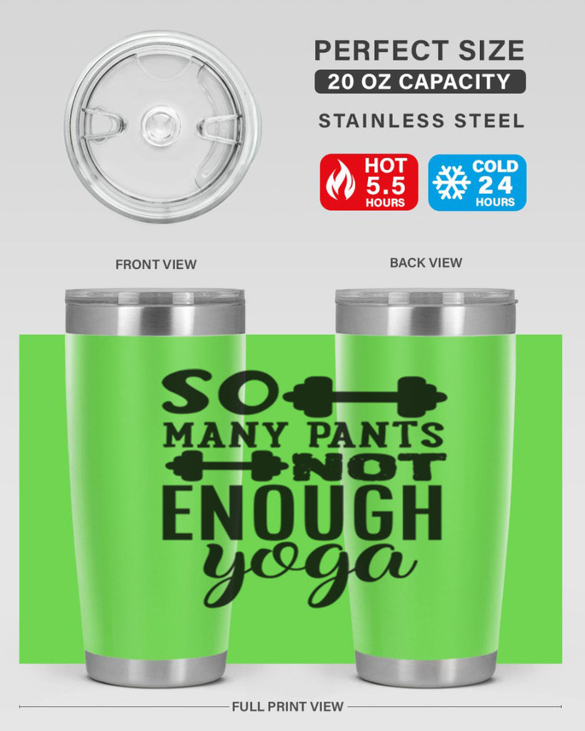 so many pants not enough yoga 20#- gym- Tumbler