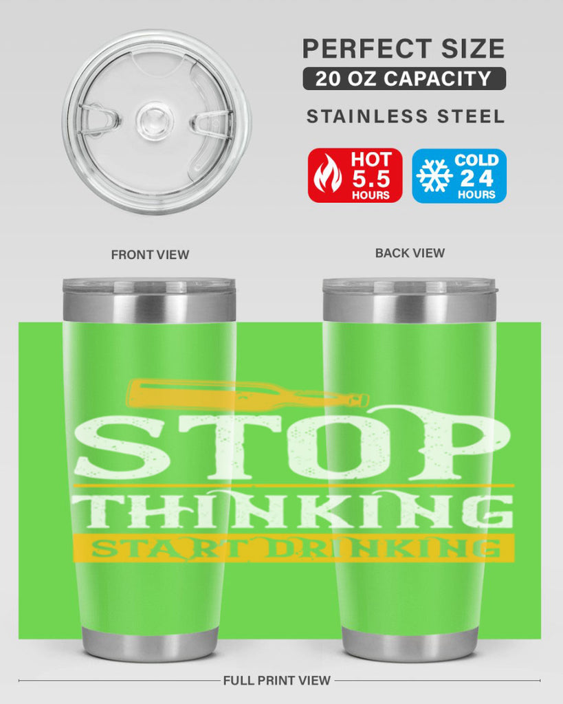 stop thinking start drinking 11#- beer- Tumbler