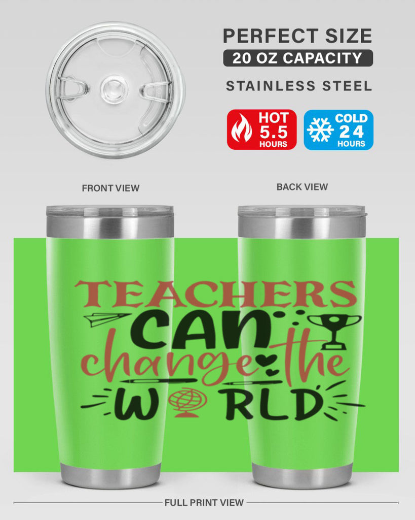 teachers ca change the world Style 199#- teacher- tumbler