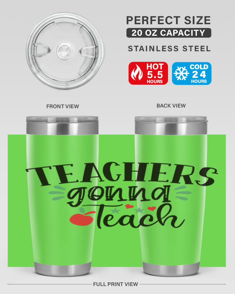 teachers gonna teach Style 133#- teacher- tumbler