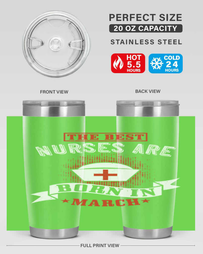 the best nurses are born in march Style 32#- birthday- tumbler