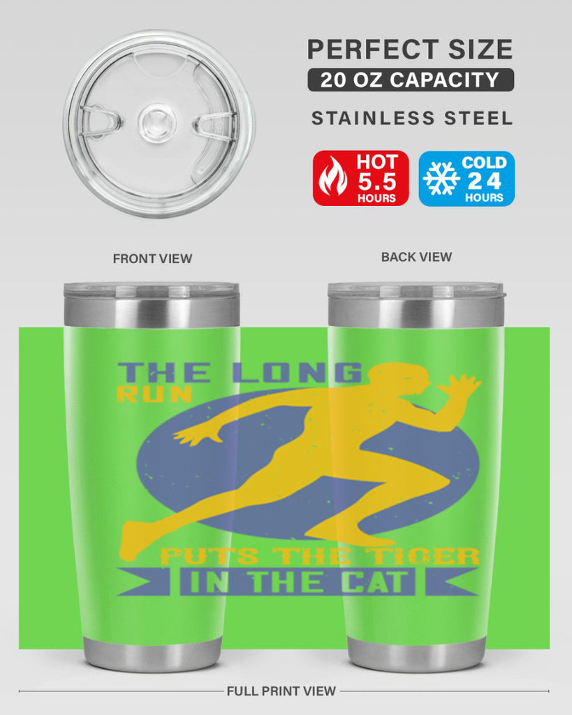 the long run puts the tiger in the cat 15#- running- Tumbler