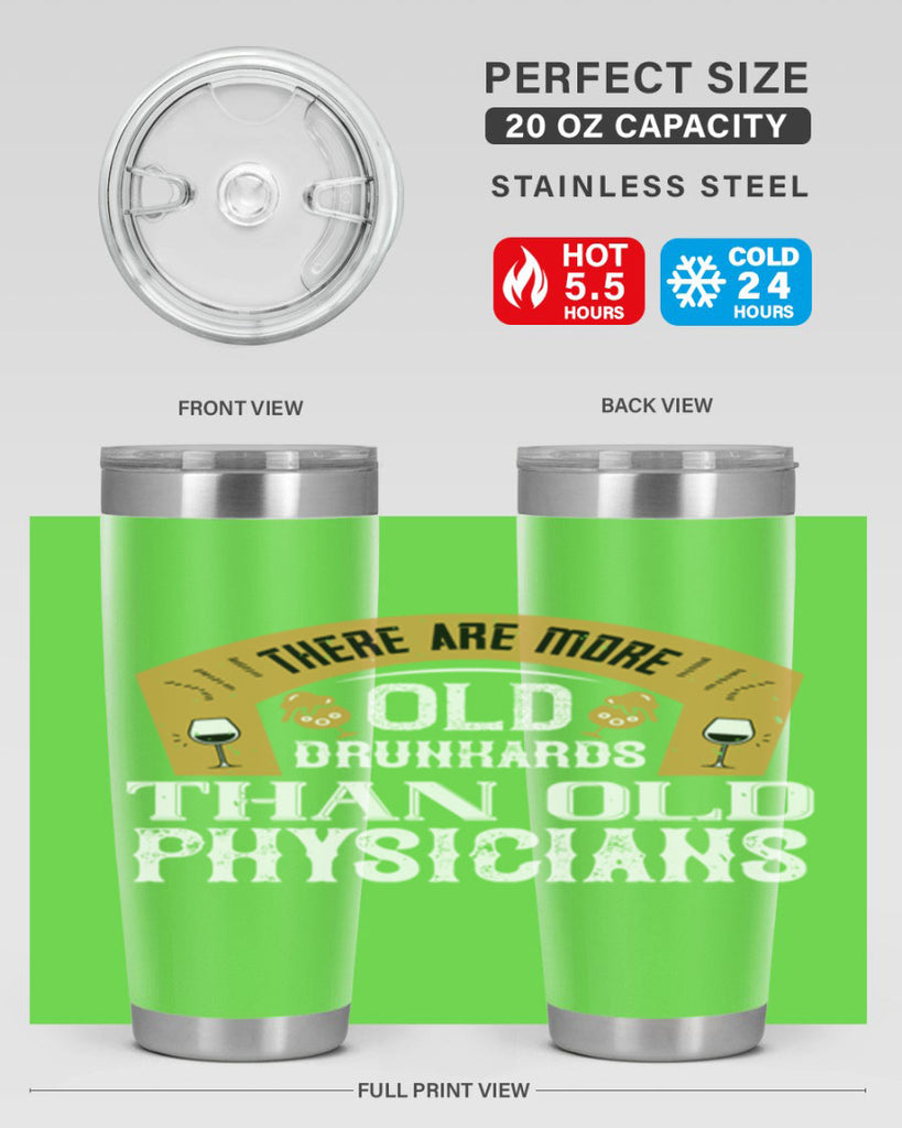 there are more old drunkards than old physicians 27#- drinking- Tumbler