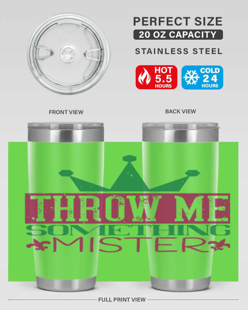 throw me something mister 33#- mardi gras- Tumbler