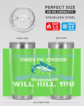 what doesnt kill you makes you stronger except shark sharks will kill you Style 4#- shark  fish- Tumbler