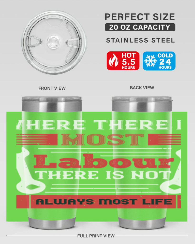 where there is most labour there is not always most life 10#- labor day- Tumbler