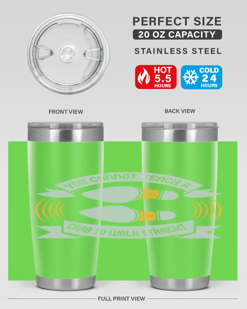 you cannot teach a crab to walk straight 3#- walking- Tumbler