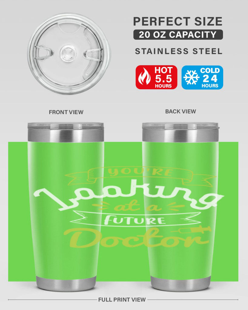 youre looking at a future doctor Style 5#- medical- tumbler