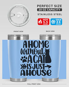 A Home Without A Cat Style 73#- cat- Tumbler