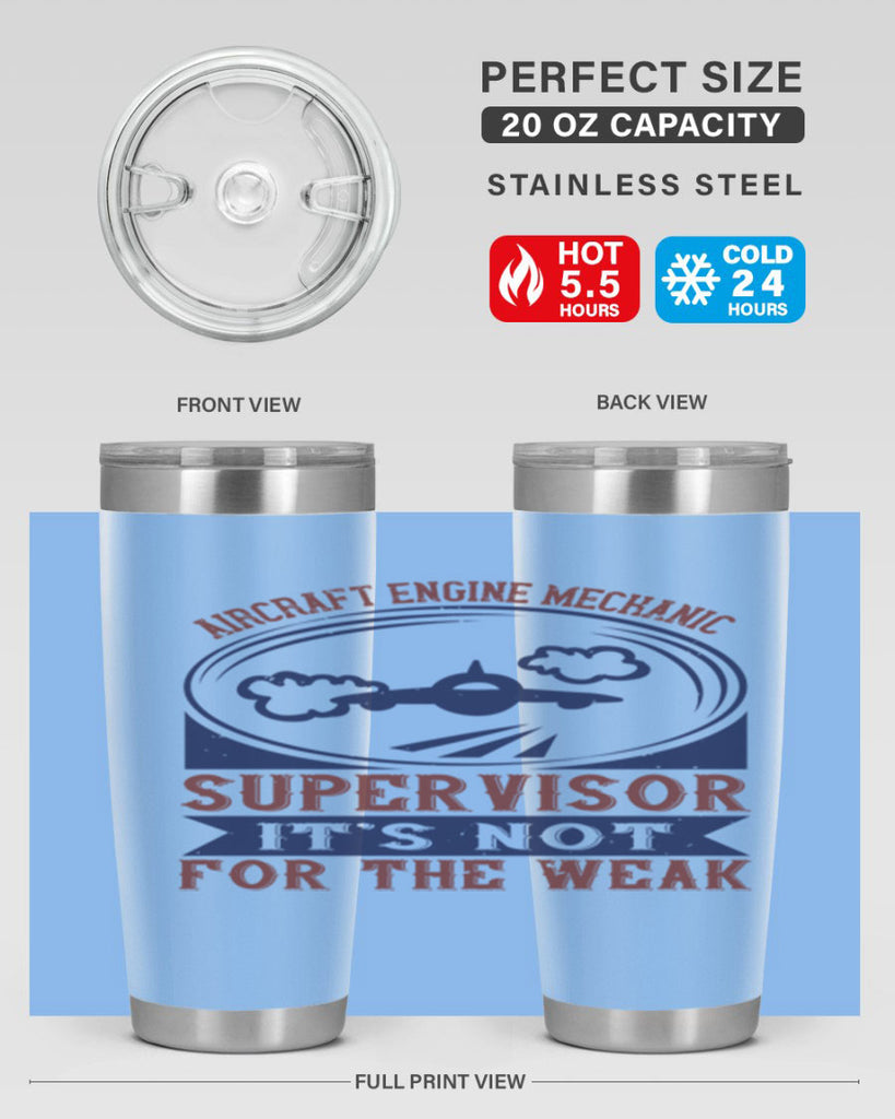 AIRCRAFT ENGINE MECHANIC SUPER VISOR ITS NOT FOR THE WEAK Style 61#- engineer- tumbler