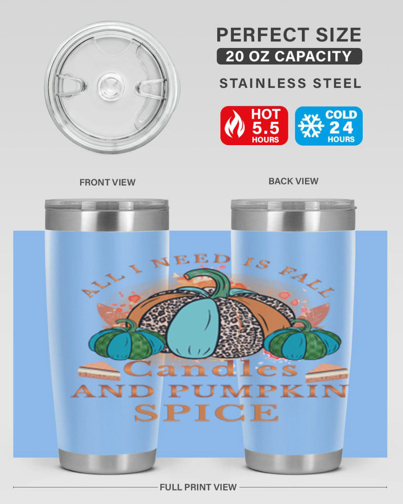 All I Need Is Fall Candles And Pumpkin Spice 5#- fall- Tumbler