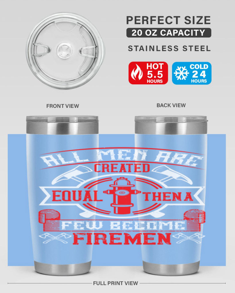 All men are created equal then a few become firemen Style 93#- fire fighter- tumbler