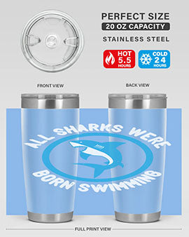 All sharks were born swimming Style 100#- shark  fish- Tumbler