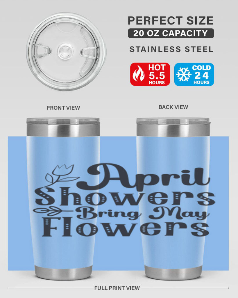 April showers bring may flowers20#- spring- Tumbler