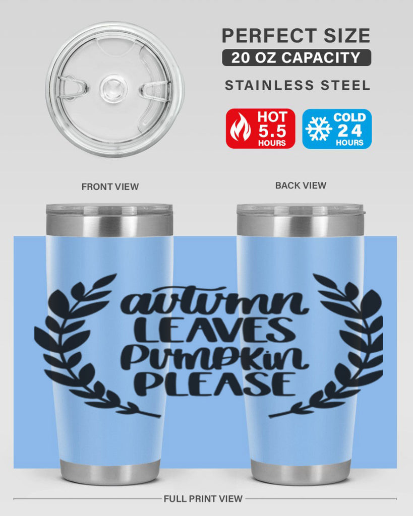 Autumn Leaves Pumpkin Please 476#- fall- Tumbler