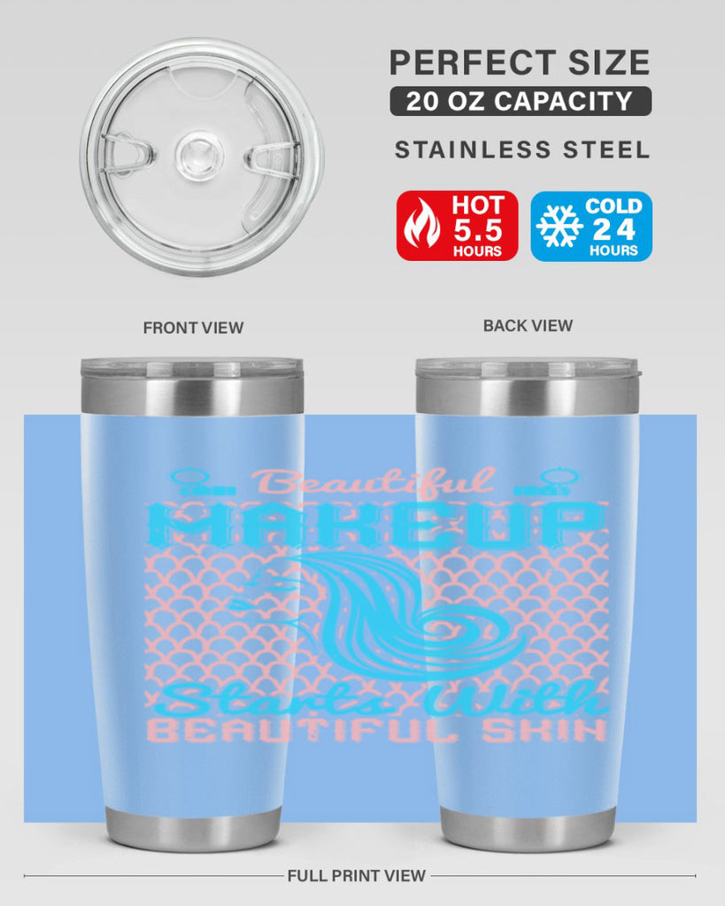 Beautiful makeup starts with beautiful skin Style 172#- make up- Tumbler