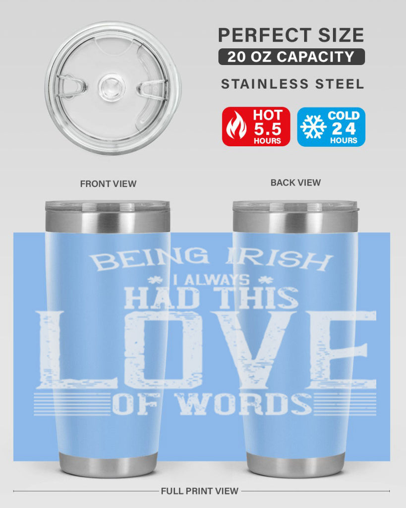 Being Irish I always had this love of words Style 141#- St Patricks Day- Tumbler