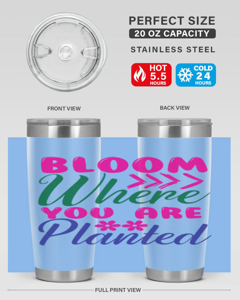 Bloom Where You Are Planted 74#- spring- Tumbler
