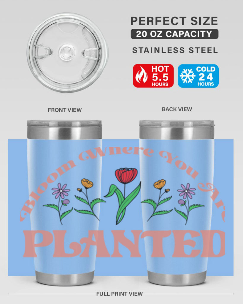 Bloom Where You Are Planted 87#- spring- Tumbler