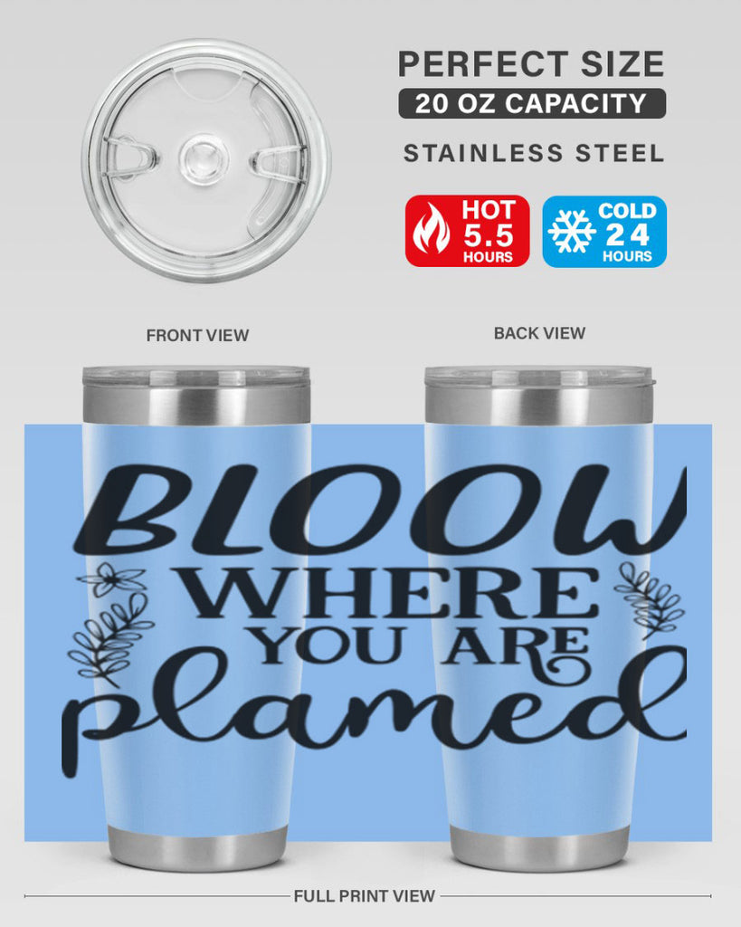 Bloom where you are planted 88#- spring- Tumbler