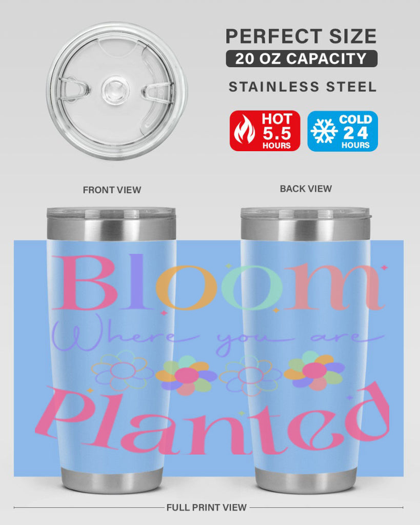 Bloom where you are planted77#- spring- Tumbler