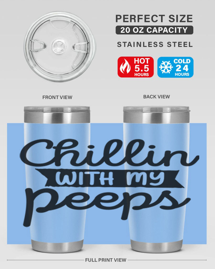 Chillin with my peeps  109#- spring- Tumbler