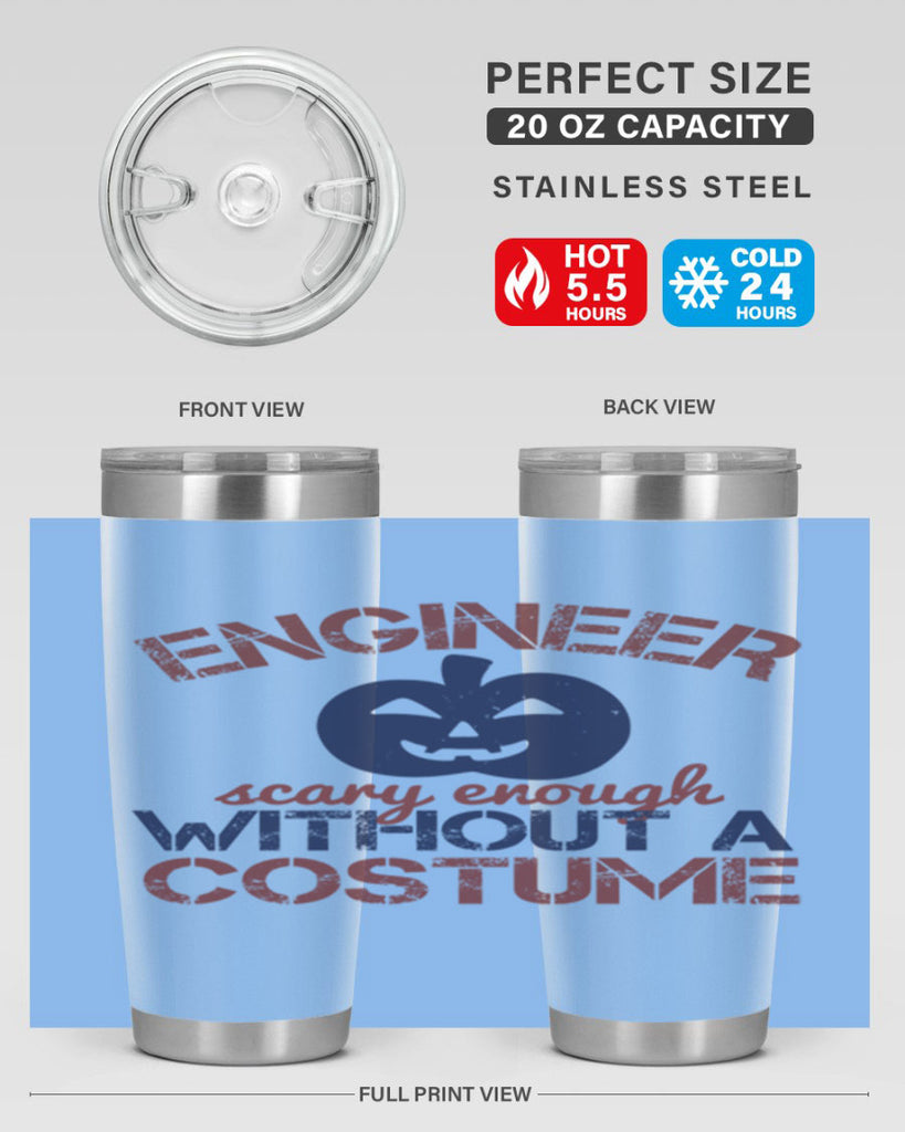 ENGINEER SCARY ENOUGH WITHOUT A COUSTUME Style 62#- engineer- tumbler